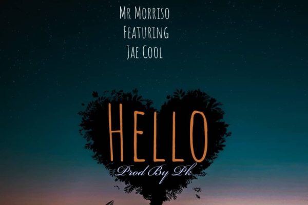 Mr Morriso Ft Jae Cool -Hello(Prod Pk)